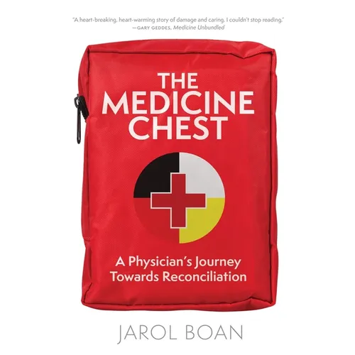 The Medicine Chest: A Physician's Journey Towards Reconciliation - Hardcover