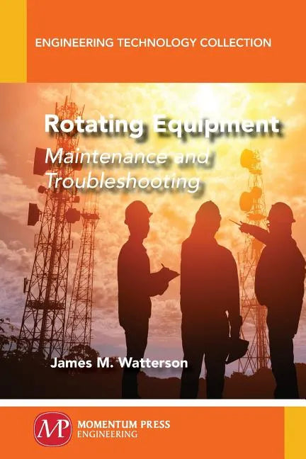 Rotating Equipment: Maintenance and Troubleshooting - Paperback