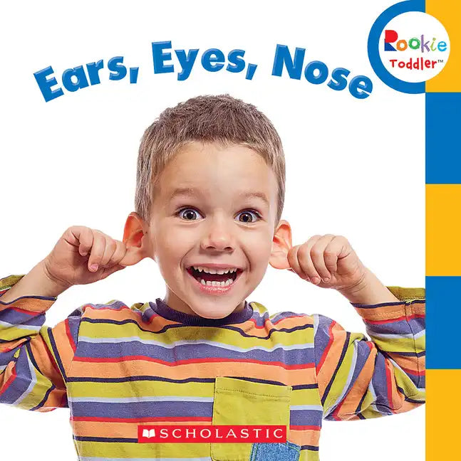 Ears, Eyes, Nose (Rookie Toddler) - Board Book