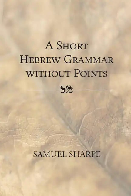 A Short Hebrew Grammar without Points - Paperback