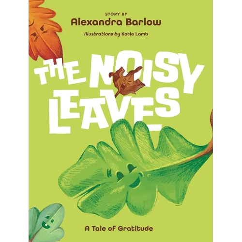 The Noisy Leaves: A Tale of Gratitude - Hardcover