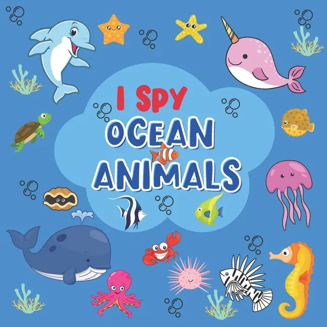 I Spy Ocean Animals: Coloring and Guessing Game for Toddler, Preschool (Sea Creatures Activity Book) - Paperback