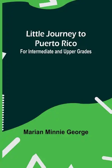 Little Journey to Puerto Rico: For Intermediate and Upper Grades - Paperback