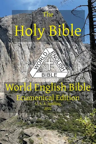 The Holy Bible: World English Bible Ecumenical Edition U. S. A. Spelling - Paperback