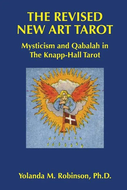 The Revised New Art Tarot: Mysticism and Qabalah in the Knapp - Hall Tarot - Paperback