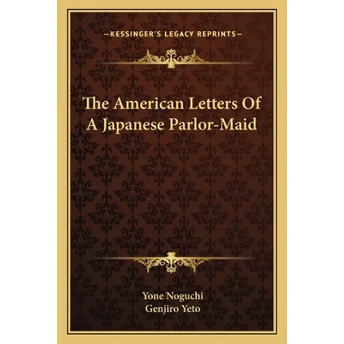 The American Letters Of A Japanese Parlor-Maid - Paperback