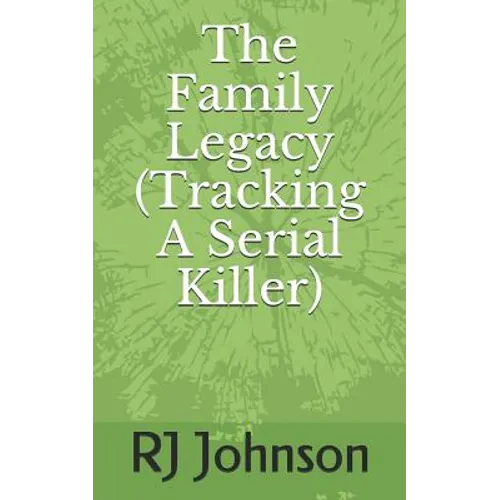 The Family Legacy (Tracking a Serial Killer) - Paperback