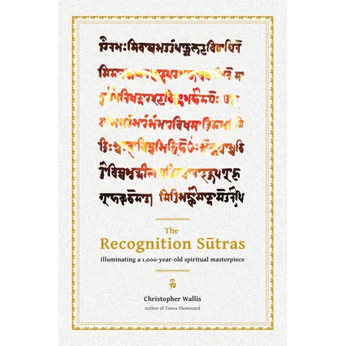 The Recognition Sutras: Illuminating a 1,000-Year-Old Spiritual Masterpiece - Hardcover