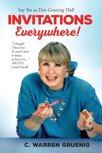 Invitations Everywhere: Say Yes as Dee Gruenig Did - Paperback