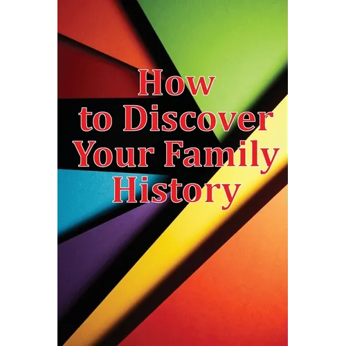 How to Discover Your Family History: Genealogy Logbook Pages Included: Two booklets in one - Paperback