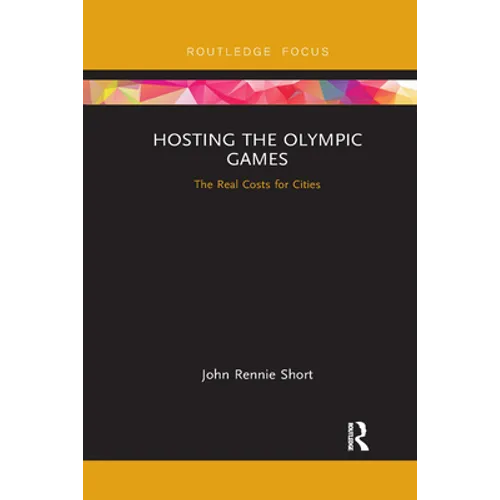 Hosting the Olympic Games: The Real Costs for Cities - Paperback