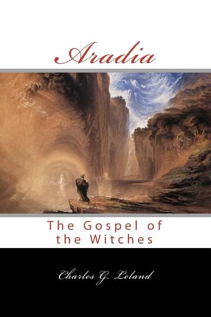 Aradia: Or The Gospel Of The Witches - Paperback