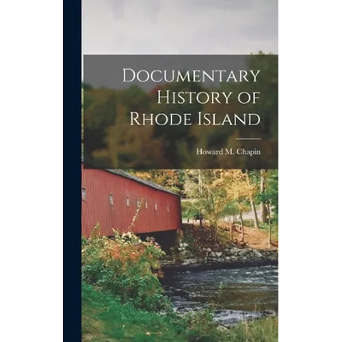 Documentary History of Rhode Island - Hardcover