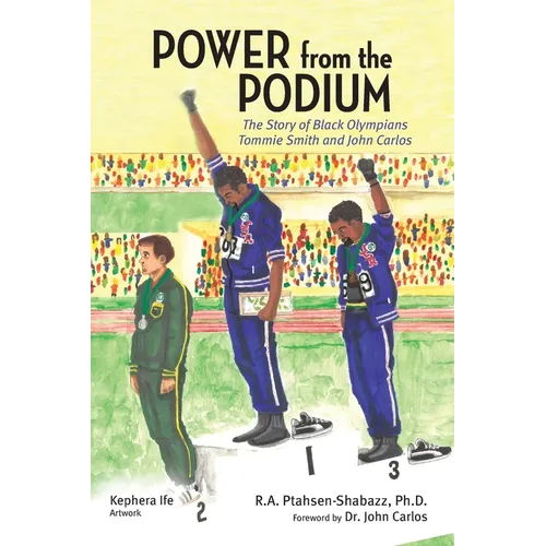 Power from the Podium: The Story of Black Olympians Tommie Smith and John Carlos - Paperback