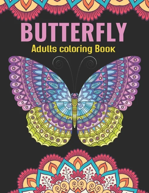 Butterfly Adults Coloring Book: An Butterfly Coloring Book with Fun Easy, Amusement, Stress Relieving & much more For Adults, Men, Girls, Boys & Teens - Paperback