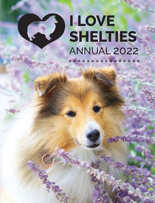 I Love Shelties Annual 2022 - Paperback