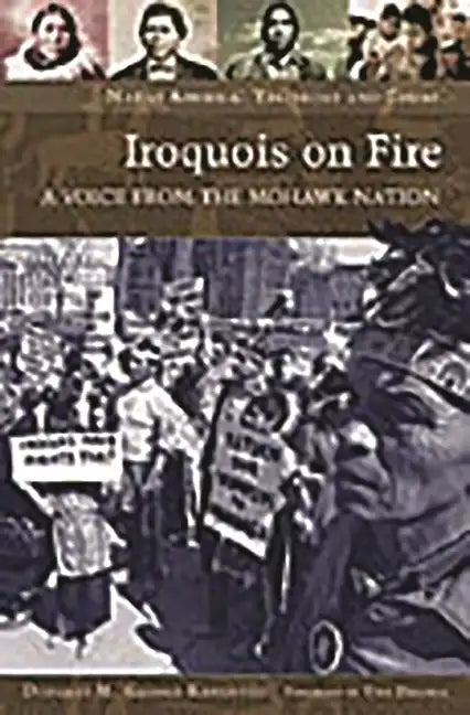 Iroquois on Fire: A Voice from the Mohawk Nation - Hardcover