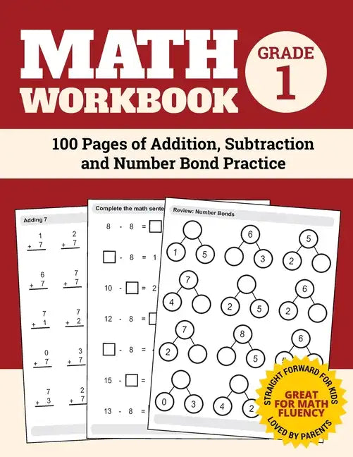 Math Workbook Grade 1: 100 Pages of Addition, Subtraction and Number Bond Practice - Paperback