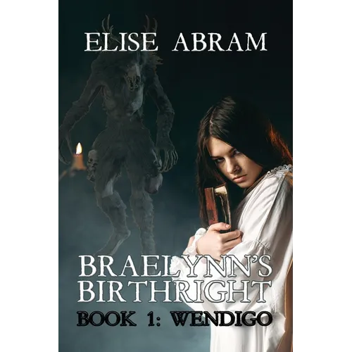 Braelynn's Birthright--Book 1: Wendigo - Paperback