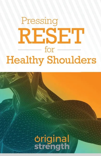 Pressing RESET for Healthy Shoulders - Paperback