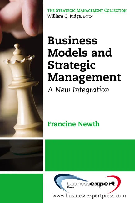 Business Models and Strategic Management: A New Integration - Paperback