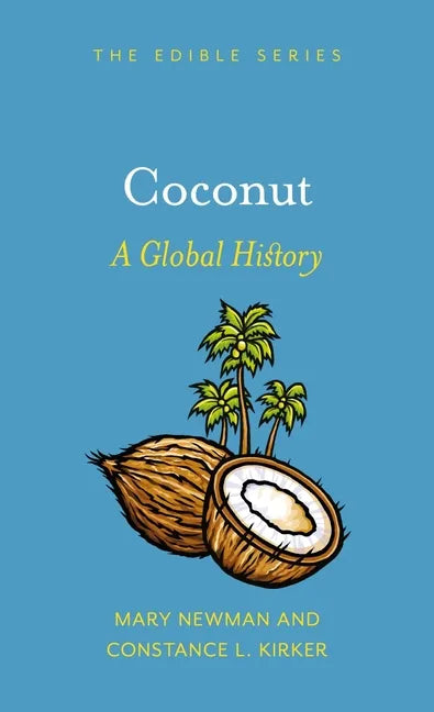 Coconut: A Global History - Hardcover