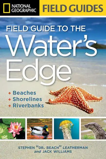 National Geographic Field Guide to the Water's Edge: Beaches, Shorelines, and Riverbanks - Paperback