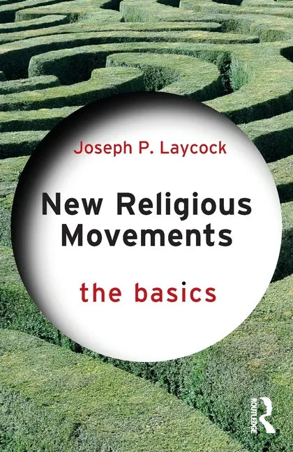 New Religious Movements: The Basics: The Basics - Paperback