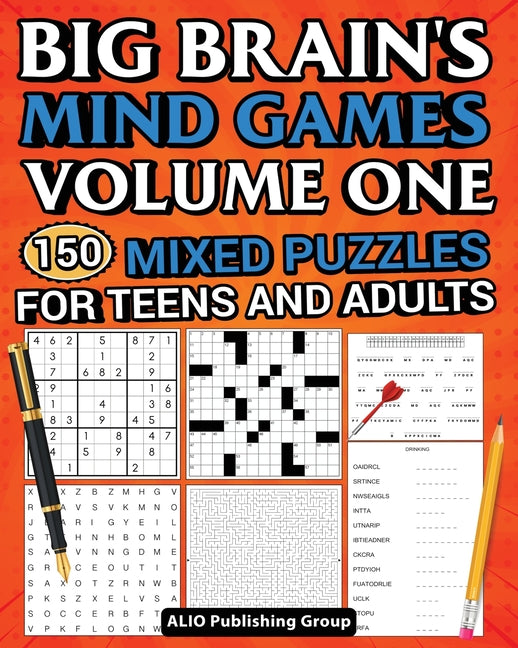 Big Brain's Mind Games Volume One 150 Mixed Puzzles for Teens and Adults: A Logic Games Brain Training Activity Book For Adults - Paperback