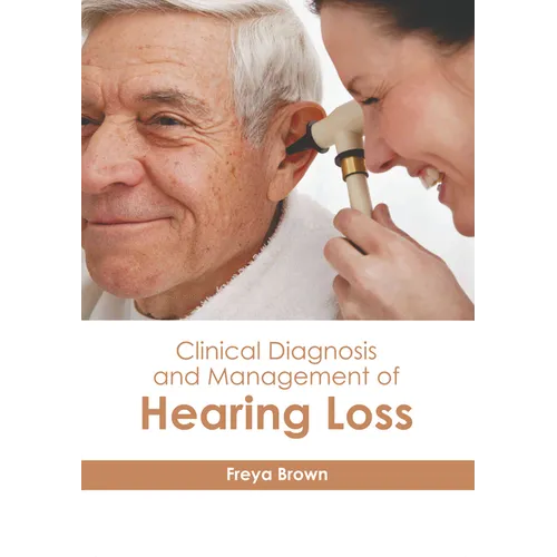 Clinical Diagnosis and Management of Hearing Loss - Hardcover
