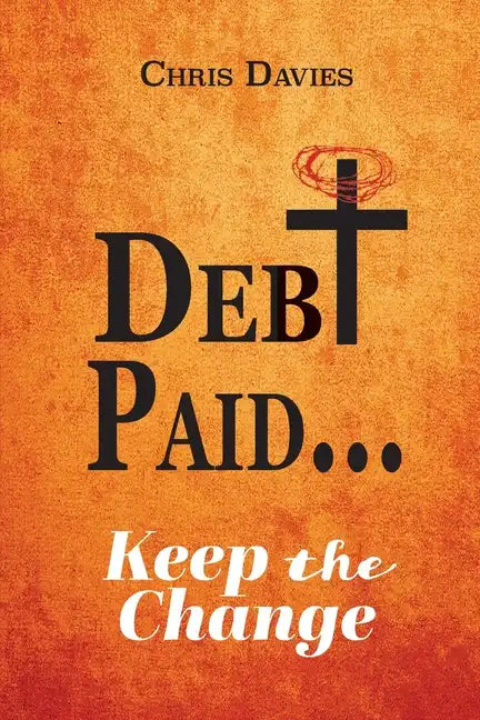 DEBt PAID...: Keep the Change - Paperback