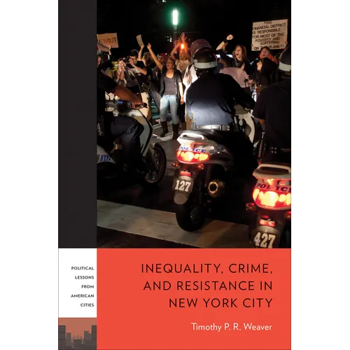 Inequality, Crime, and Resistance in New York City - Hardcover