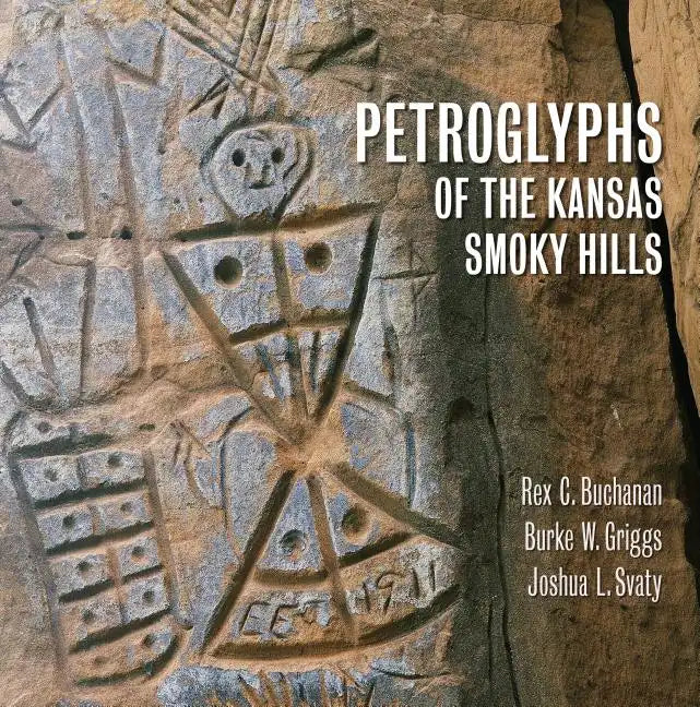 Petroglyphs of the Kansas Smoky Hills - Hardcover
