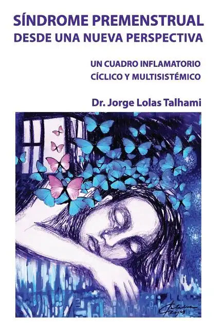 Sindrome Premenstrual Desde Una Nueva Perspectiva: Un cuadro inflamatorio ciclico y mulstisistemico - Paperback