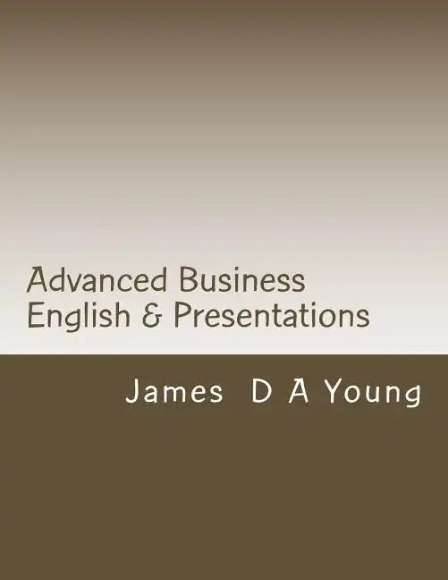 Advanced Business English & Presentations - Paperback