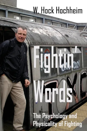 Fightin' Words: The Psychology and Physicality of Fighting - Paperback