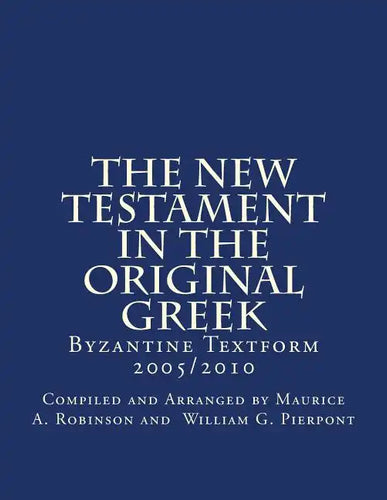 The New Testament In The Original Greek: Byzantine Textform 2005/2010 - Paperback