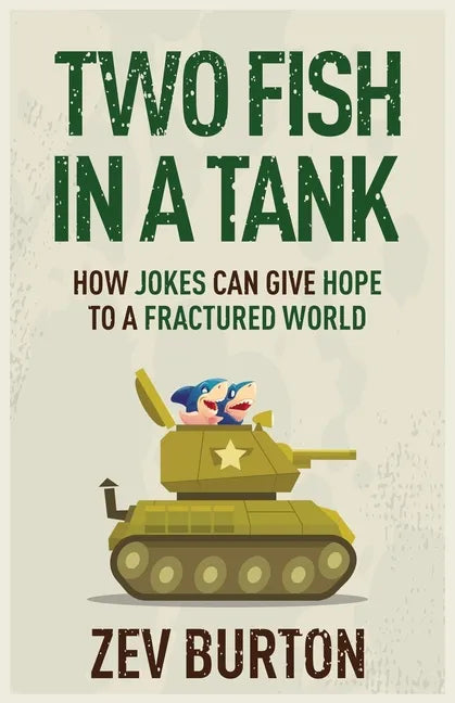 Two Fish in a Tank: How Jokes Can Give Hope to a Fractured World - Paperback