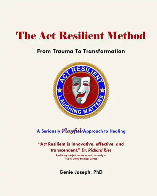 The Act Resilient Method: From Trauma to Transformation - Paperback