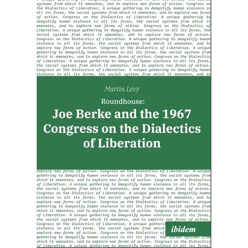 Roundhouse: Joe Berke and the 1967 Congress on the Dialectics of Liberation - Paperback