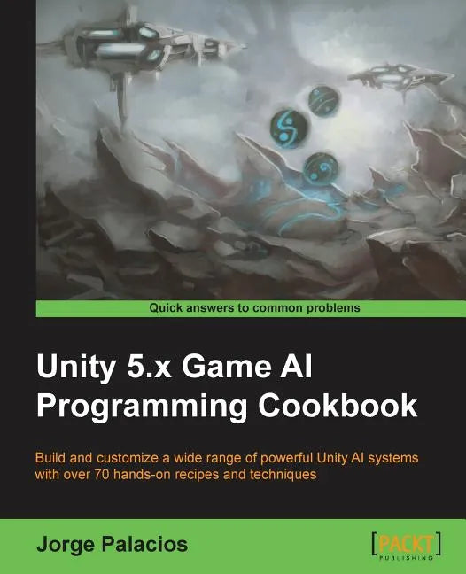 Unity 5.x Game AI Programming Cookbook - Paperback