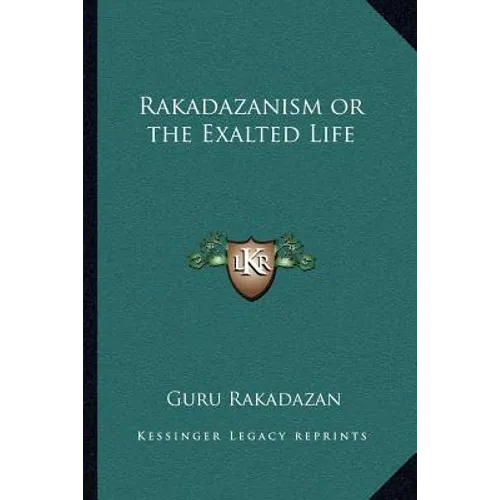 Rakadazanism or the Exalted Life - Paperback