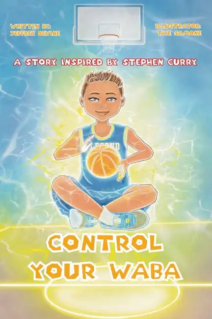 Control your WABA: A story inspired by Stephen Curry - Paperback