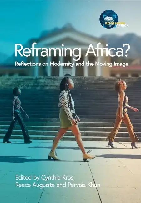 Reframing Africa? Reflections on Modernity and the Moving Image - Paperback