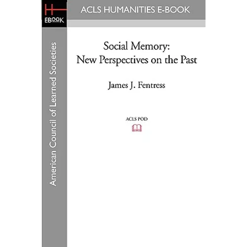 Social Memory: New Perspectives on the Past - Paperback