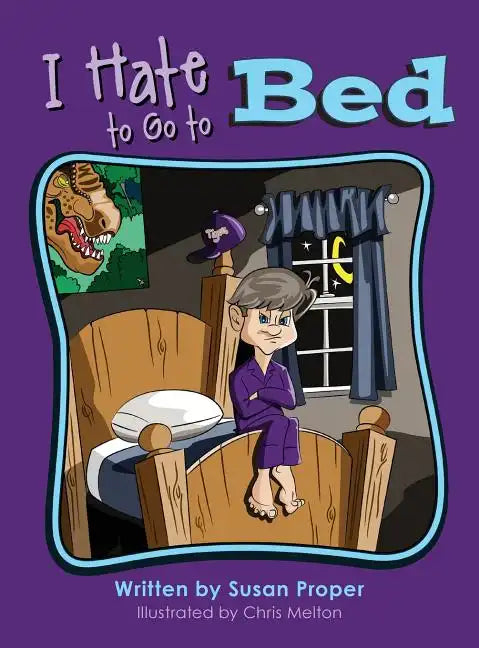 I Hate to Go to Bed - Hardcover