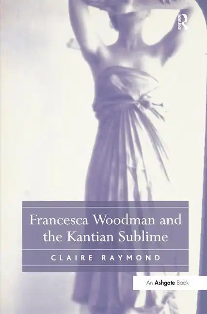 Francesca Woodman and the Kantian Sublime - Paperback