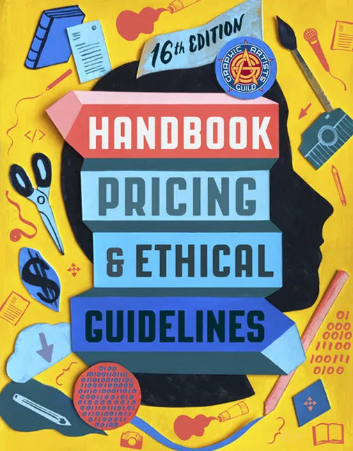 Graphic Artists Guild Handbook, 16th Edition: Pricing & Ethical Guidelines - Paperback
