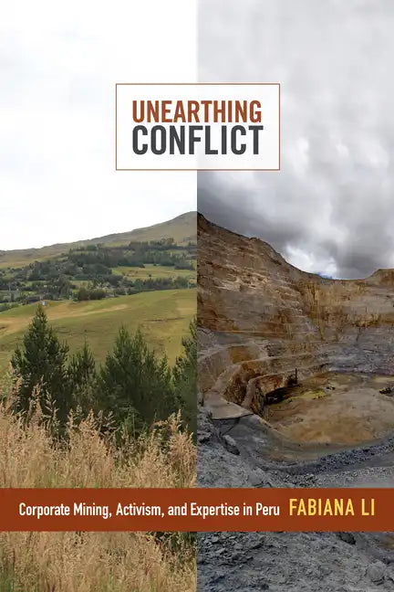 Unearthing Conflict: Corporate Mining, Activism, and Expertise in Peru - Paperback
