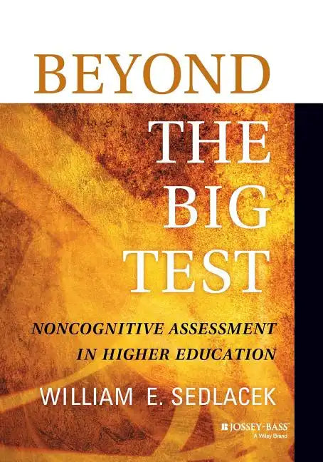Beyond the Big Test: Noncognitive Assessment in Higher Education - Paperback